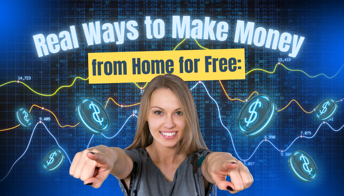 Real Ways to Make Money from Home for Free