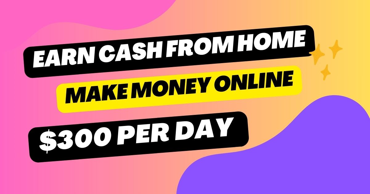 Earn Cash from Home